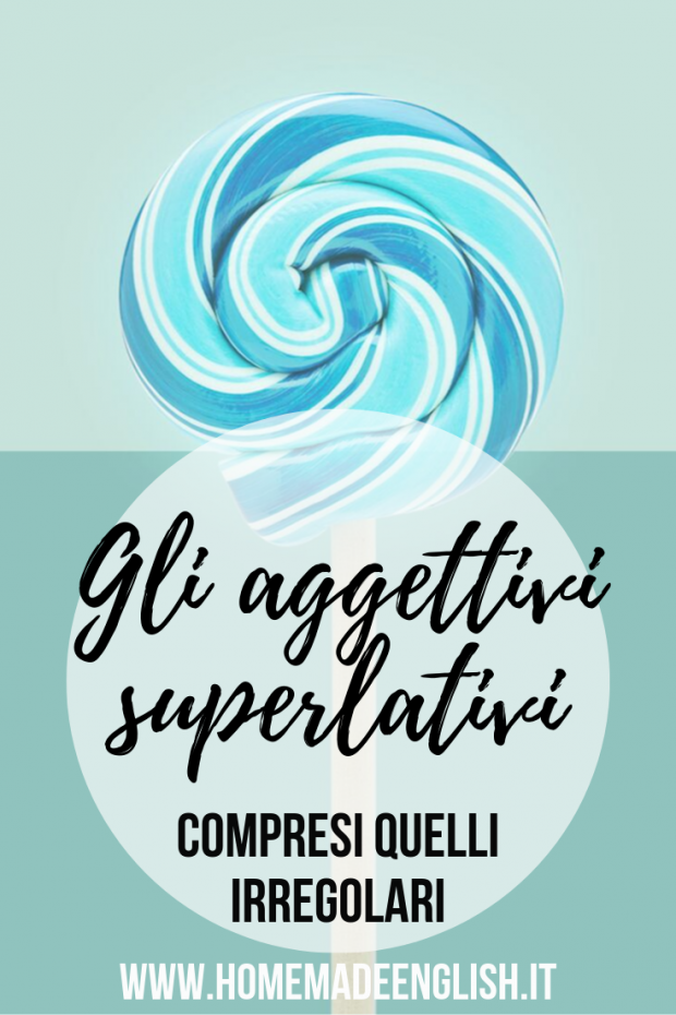 Gli Aggettivi Superlativi In Inglese Homemade School Of English